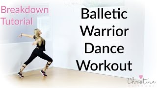 Breakdown of Balletic Warrior Dance Workout [upl. by Ayaet]