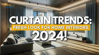 Curtain Trends 2024  Fresh Look Curtain Design For Home Interiors [upl. by Cherry155]