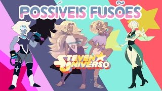 Steven Universo  Possíveis Fusões Fan Fusions 2 [upl. by Czarra477]