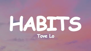 Tove Lo  Habits Stay High Lyrics [upl. by Sully37]