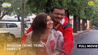 Mission Tring Tring I FULL MOVIE  Part 2  Taarak Mehta Ka Ooltah Chashmah Ep 1972 to 1975 [upl. by Llednol119]