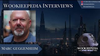 Wookieepedia Interviews  Marc Guggenheim [upl. by Rizika338]