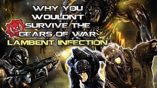 Why You Wouldnt Survive Gears of Wars Lambency Infection [upl. by Naara]