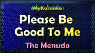 PLEASE BE GOOD TO ME  KARAOKE in the style of MENUDO [upl. by Wilser22]