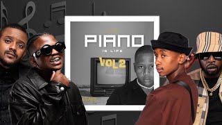 PIANO IS LIFE VOL 2 MIXTAPE AMAPIANO MIX 2024 [upl. by Neeneg411]