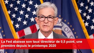 La Fed abaisse son taux directeur de 05 point une première depuis le printemps 2020 [upl. by Oilla]