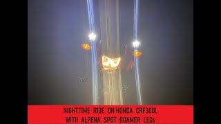 CRF300L Nighttime Ride  Alpena Spot Roamer LEDs [upl. by Yraccaz]