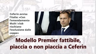 Modello Premier fattibile piaccia o non piaccia a Ceferin [upl. by Alyaj615]