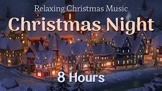 Relaxing Christmas Carol Music  8 Hours  Quiet and Comfortable Instrumental Music  Cozy and Calm [upl. by Wachter63]