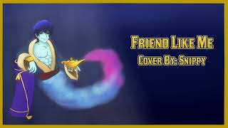 Friend Like Me  Aladdin 【 Snippy 】 [upl. by Felipe124]