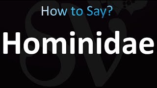 How to Pronounce Hominidae correctly [upl. by Haikan]