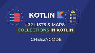 Kotlin Collections Tutorial  List and Map in Kotlin With Examples  Cheezycode 32 [upl. by Maryann505]