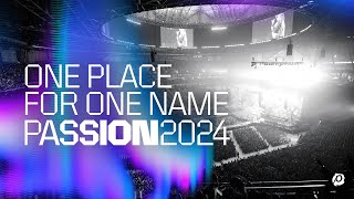 One Place For One Name  Passion 2024 [upl. by Macilroy31]