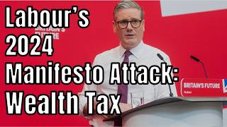 Wealth Tax in the UK Find Out What the Labour Party Proposes [upl. by Georgine]