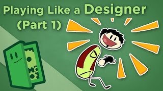 Playing Like a Designer  I Examine Your Experiences  Extra Credits [upl. by Marcelo]