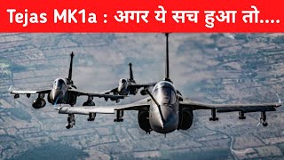 Tejas MK1A  क्या ये बात सच है   TejasMK1a Delivery and propoganda [upl. by Nayk]