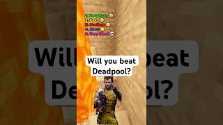 Will you beat Deadpool [upl. by Notlad]