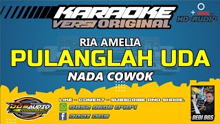 KARAOKE PULANGLAH UDA  VERSI ORIGINAL  Ria Amelia  NADA COWOK [upl. by Jeanette413]