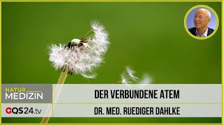 Der verbundene Atem  Dr med Ruediger Dahlke  Naturmedizin  QS24 28112019 [upl. by Einomrah]