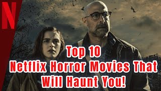 Top 10 Netflix Original Horror Movies to Watch  MustSee Horror Films [upl. by Jenni]