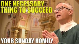 One Necessary Thing To Succeed  Your Sunday Homily [upl. by Ididn]