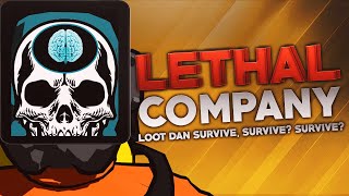 Lethal Company  Loot dan Survive Survive SURVIVE [upl. by Suivart394]