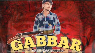 GABBAR  OFFICIAL AUDIO SONG  MOHIT CHOCHREWALA  NEW HARYANVI SONG badmashi new [upl. by Lia424]