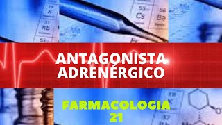 ANTAGONISTA ADRENÉRGICO  FARMACOLOGIA 21 [upl. by Onaivatco]