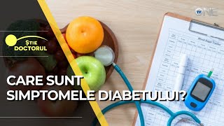 ȘTIE DOCTORUL  CARE SUNT SIMPTOMELE DIABETULUI [upl. by Benisch]