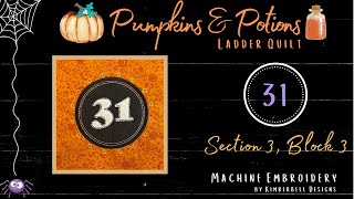 Pumpkins amp Potions Quilt 17 31 Block  Kimberbell Machine EmbroideryLadder Quilt [upl. by Maridel856]