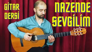 Gitar Dersi  Nazende Sevgilim Nasıl Çalınır Akor Ritim [upl. by Zoes]