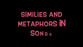 Similes and Metaphors in Songs [upl. by Euqinomahs8]