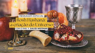 Rosh Hashaná uma mensagem sobre a criação do Universo [upl. by Ahsiri]