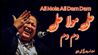 Ali Mola Ali Dam Dam  Nusrat Fateh Ali Khan  Sufi Qawwali [upl. by Nohshan790]