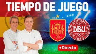 ESPAÑA VS DINAMARCA  Tiempo de Juego COPE  Radio Cadena COPE [upl. by Goff707]