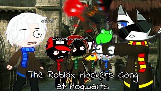 The Roblox Hackers Gang at Hogwarts  by thundergreenger  🪄😎 [upl. by Molahs]