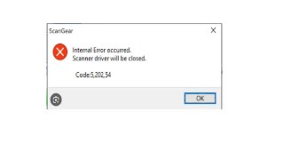 Canon Scanner Internal Error Occurred Scanner Driver Will Be Closed Code 5 202 54 [upl. by Auqined]