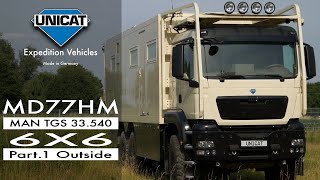 UNICAT Expedition Vehicles MD77HM MAN TGS 33540  6X6  Part 1 Outside [upl. by Belda]