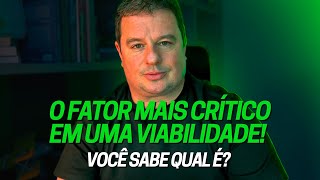 O Fator Mais Crítico em Uma Viabilidade Você Sabe Qual É [upl. by Hsinam128]