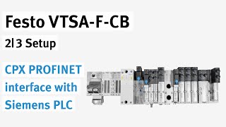 VTSAFCB with CPX PROFINET interface with Siemens PLC  23 Setup [upl. by Hurley]