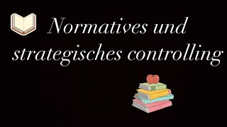 Normatives und strategisches Controlling [upl. by Nahttam]