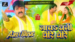 nacha dhani dheere dheere dj song Navaratri dj remix nacha dhani dheere dheere dj remix Ajeet music [upl. by Kieffer454]