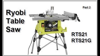 Ryobi RTS21G Table Saw Part 2 [upl. by Fredericka736]