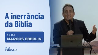 A inerrância da Bíblia  Marcos Eberlin [upl. by Randolf984]