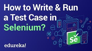 How to Write amp Run a Test Case in Selenium  Selenium Tutorial  Selenium Training  Edureka [upl. by Sergius]