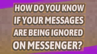 How do you know if your messages are being ignored on messenger [upl. by Rhona]