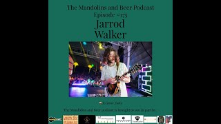 The Mandolins and Beer Podcast Episode 175 The ReReturn of Jarrod Walker billystrings [upl. by Airbmak339]