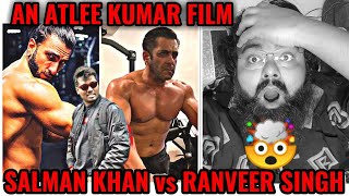 SALMAN KHAN vs RANVEER SINGH IN AN ATLEE KUMAR FILM  HUGE UPDATES  AAMIR ANSARI [upl. by Merrile]