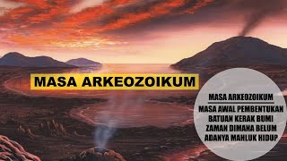 Zaman Arkeozoikum Atau Arkaekum Merupakan Masa Awal Pembentukan Batuan Kerak BumiZaman Tertua 6 [upl. by Trevah613]