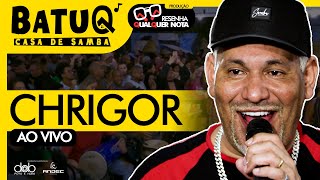 Chrigor Ao vivo na BatuQ [upl. by Celeski]